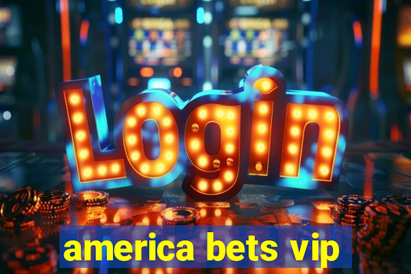 america bets vip